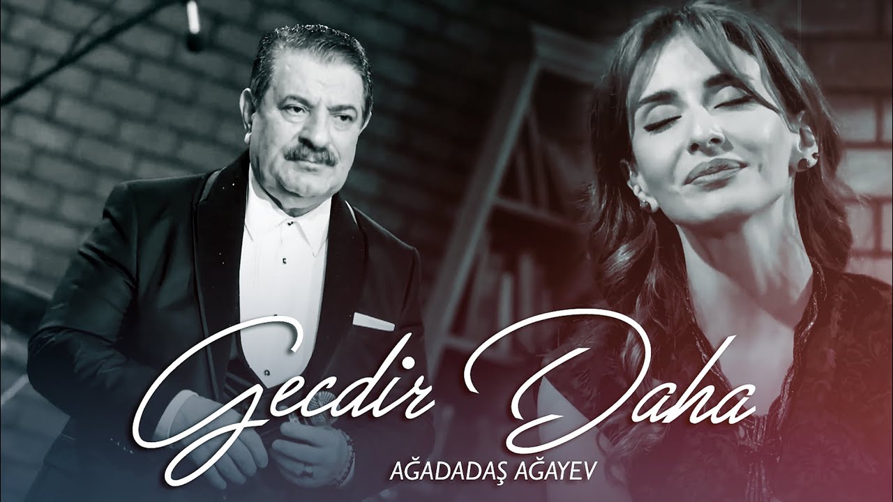 Ağadadaş Ağayev – Gecdir Daha Mp3 Yüklə