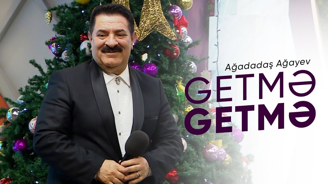 Ağadadaş Ağayev – Getmə Getmə Mp3 Yüklə