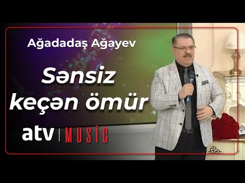 Ağadadaş Ağayev - Sənsiz keçən ömür Mp3 Yüklə