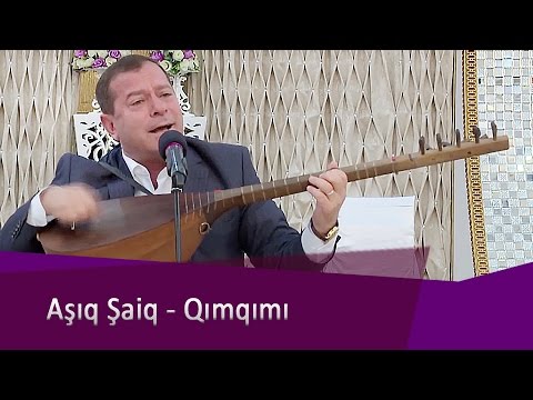 Aşıq Şaiq İncəli - Qımqımı 