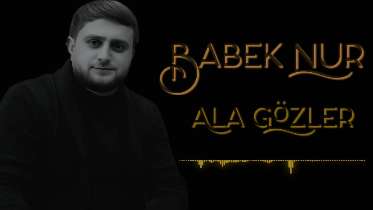 Babek Nur - Ala Gozler 2026 Mp3 Yüklə