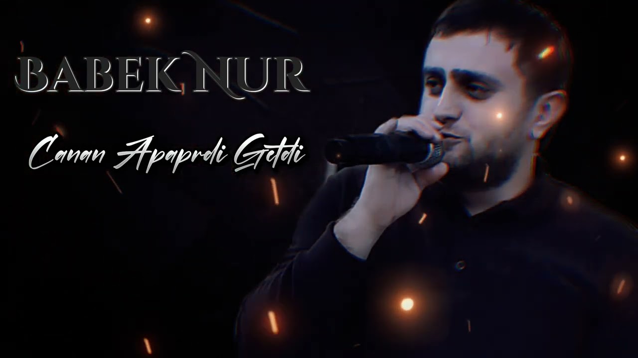 Babek Nur- Canan apardi getdi.2024 Mp3 Yüklə