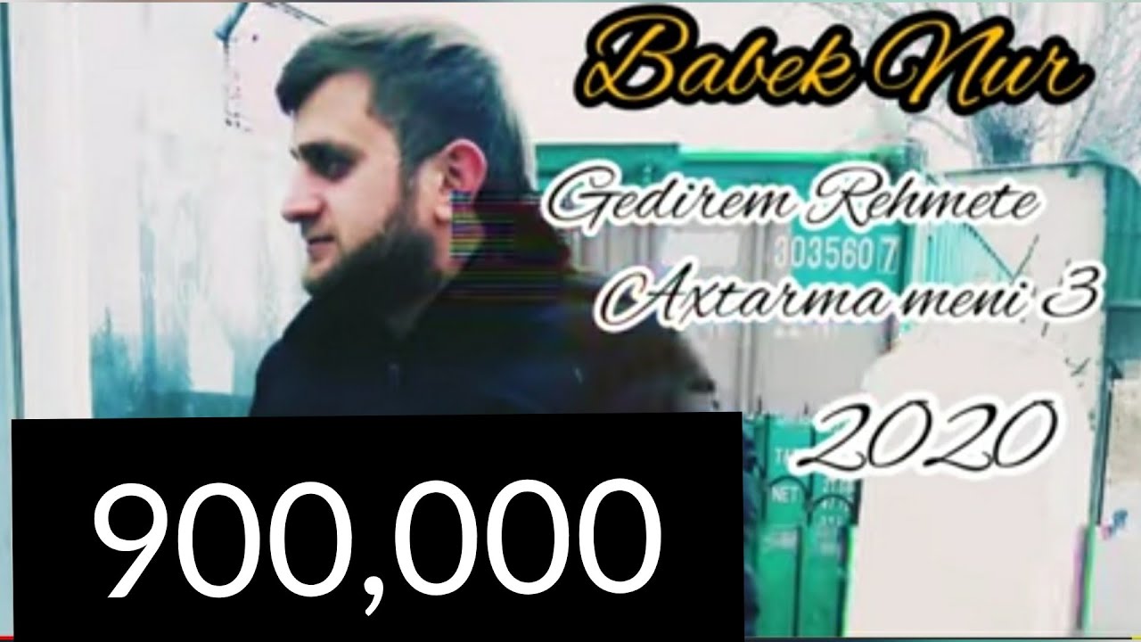 Babek Nur-Gedirem Rehmete axtarma meni.2020 Mp3 Yüklə