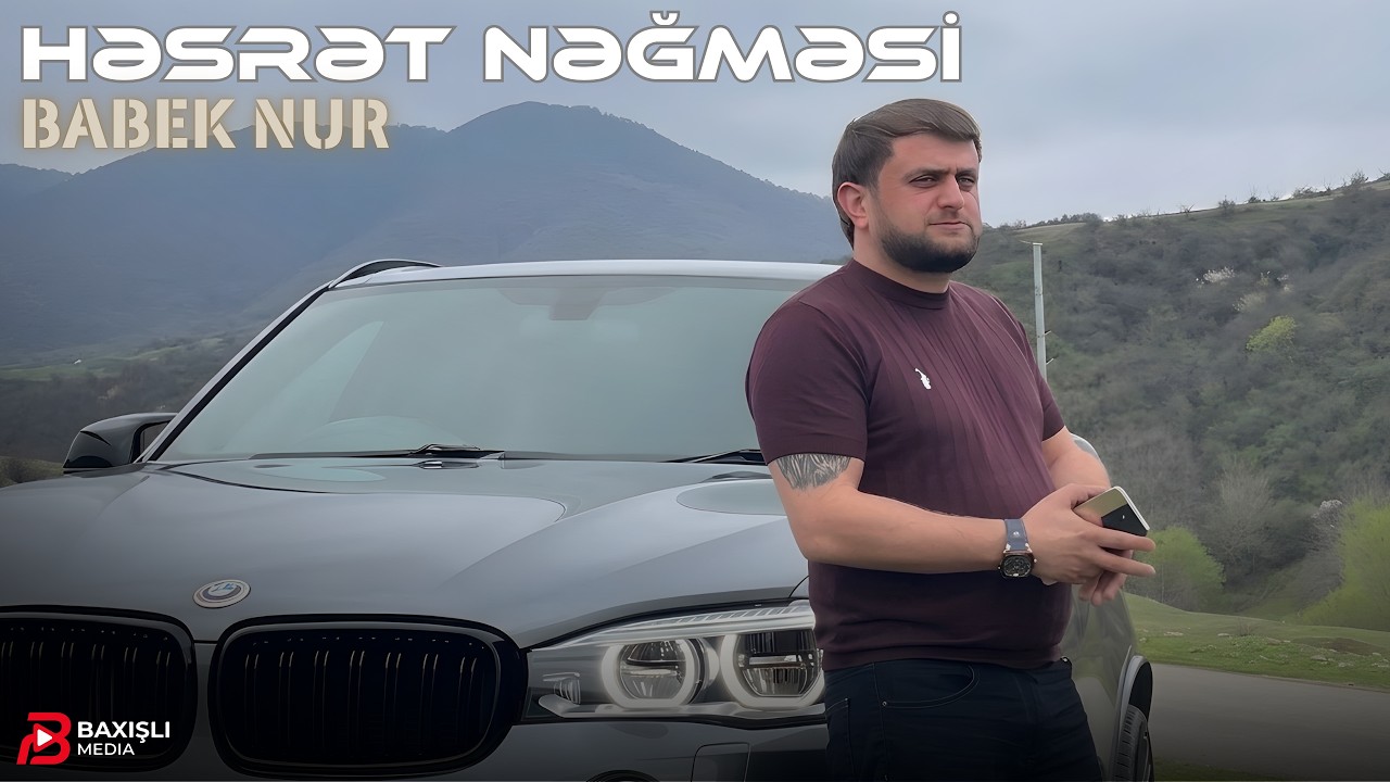 Babek Nur Həsrət Nəğməsi 2026 (Rəsmi Klip) Mp3 Yüklə