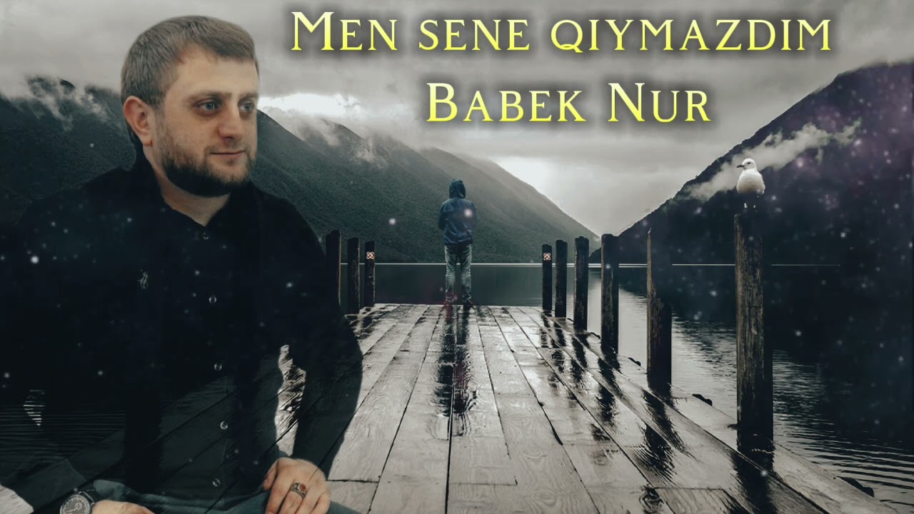 Babek Nur - Men sene qiymazdim 2024 Mp3 Yüklə