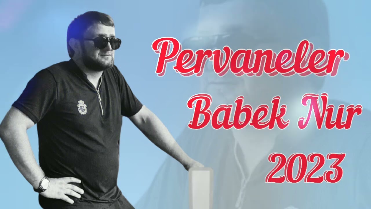 Babek Nur- Pervaneler(Yeni)2023 Mp3 Yüklə