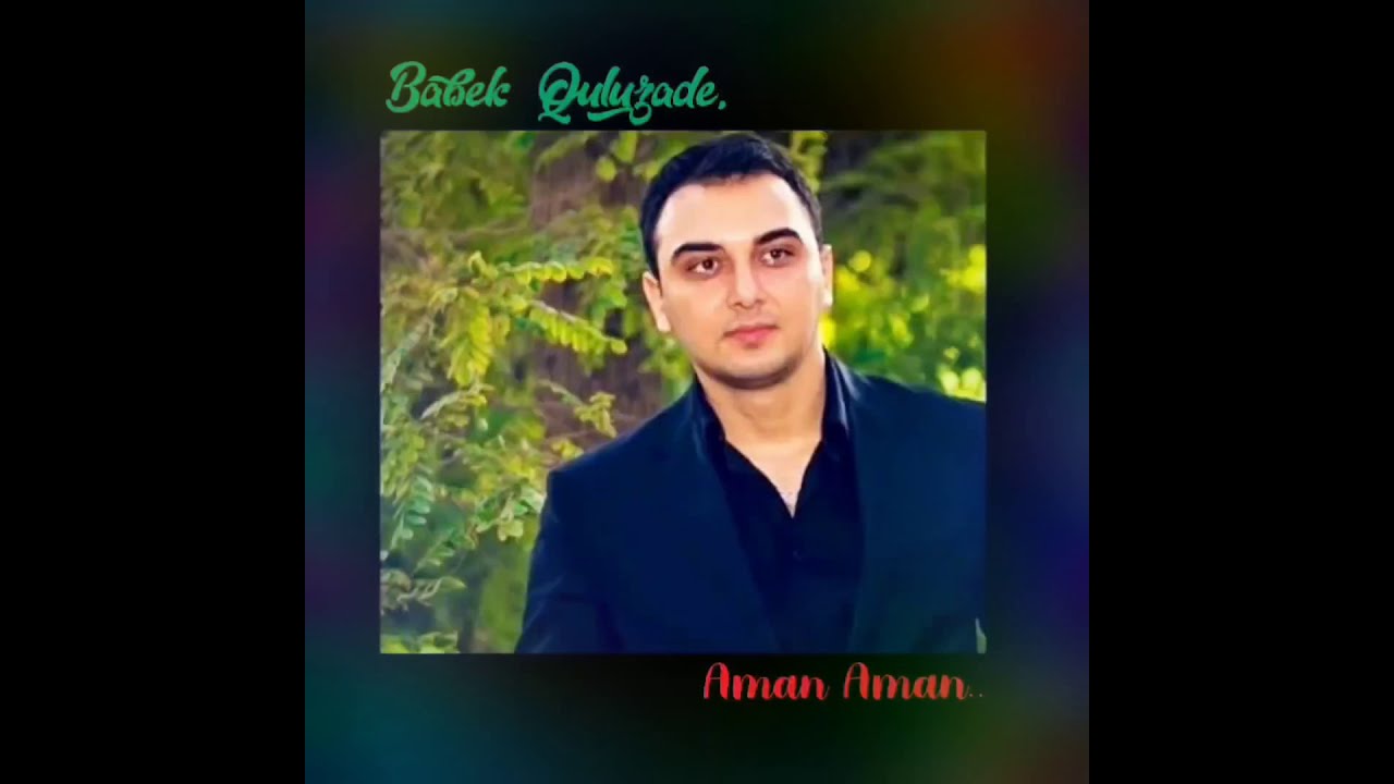 Babek Quluzade - Aman Aman Mp3 Yüklə