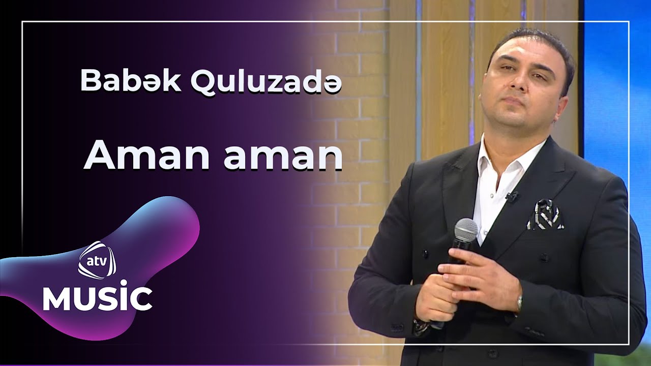 Babək Quluzadə - Aman aman Mp3 Yüklə