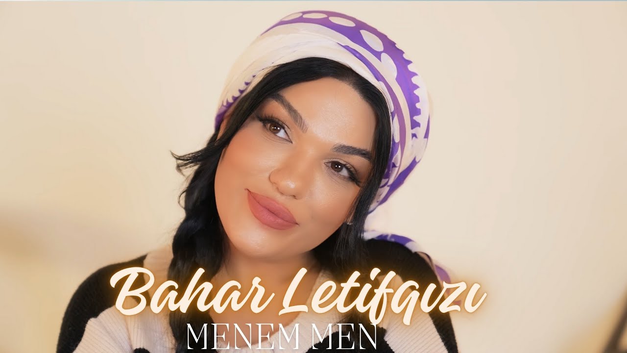 Bahar Letifqızı - Menem Men Mp3 Yüklə