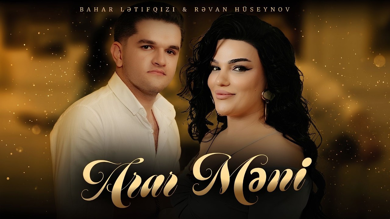 Bahar Lətifqızı & Rəvan Huseynov - Arar Məni Mp3 Yüklə