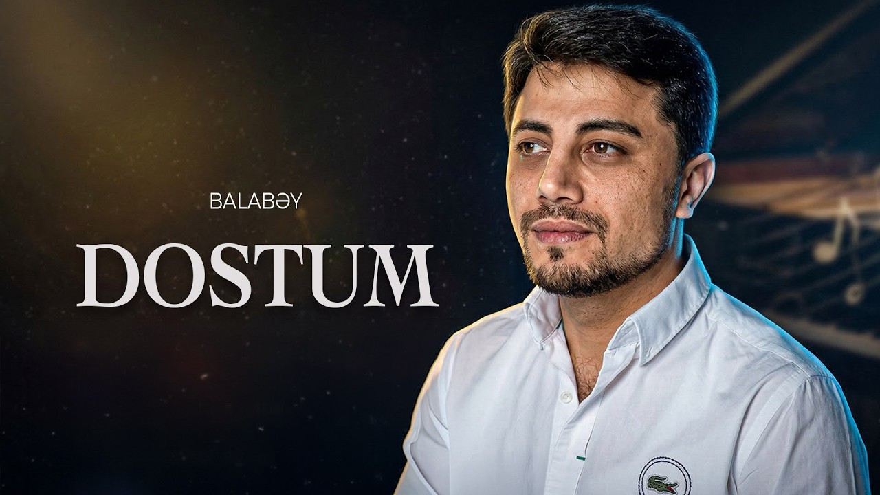 Balabəy Ağayev - Dostum Mp3 Yüklə