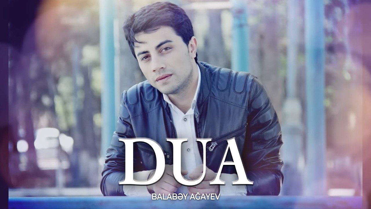 Balabəy Ağayev - Dua Mp3 Yüklə
