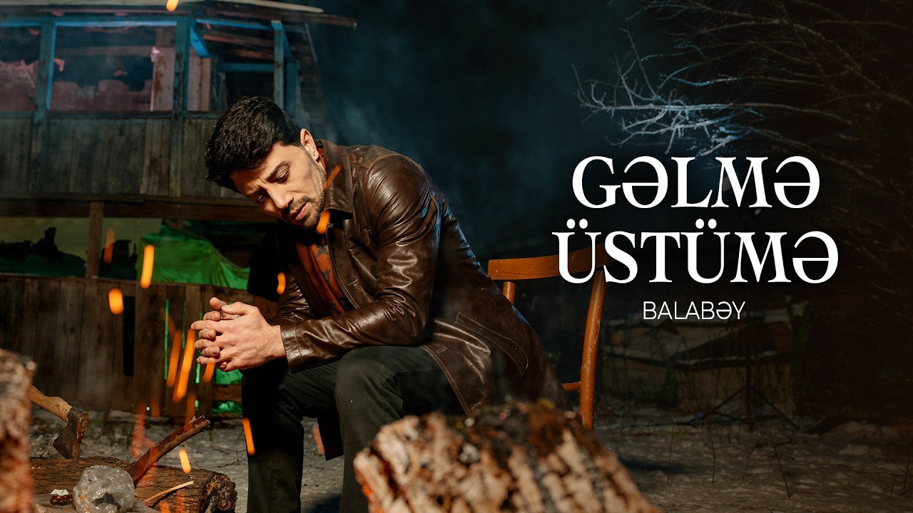 Balabəy Ağayev - Gəlmə Üstümə (Official Video) Mp3 Yüklə