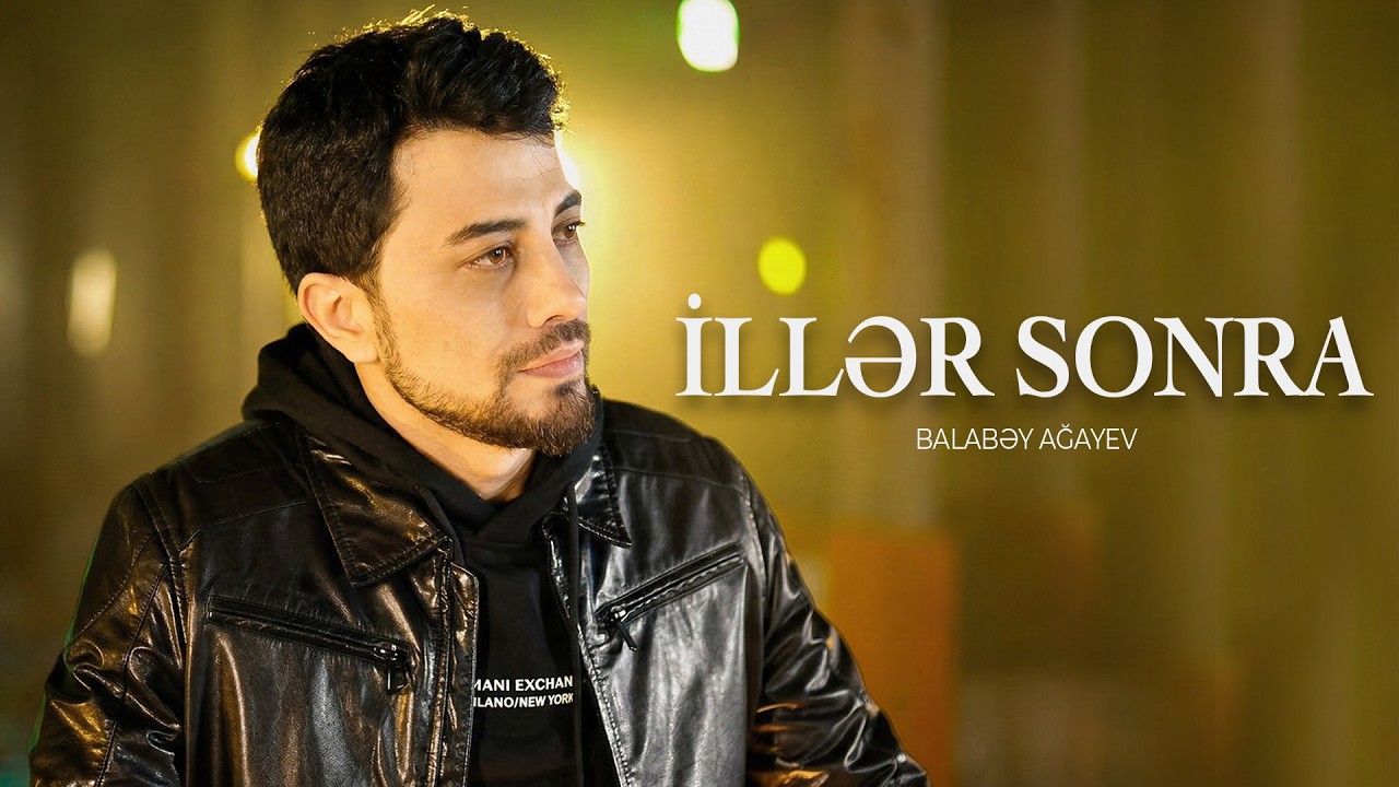Balabəy Ağayev - İllər Sonra Mp3 Yüklə