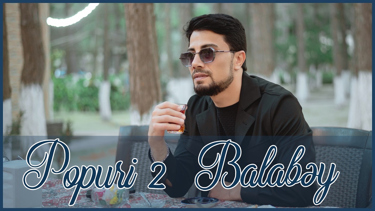 Balabəy - Popuri 2 | Yeni 2026 Mp3 Yüklə