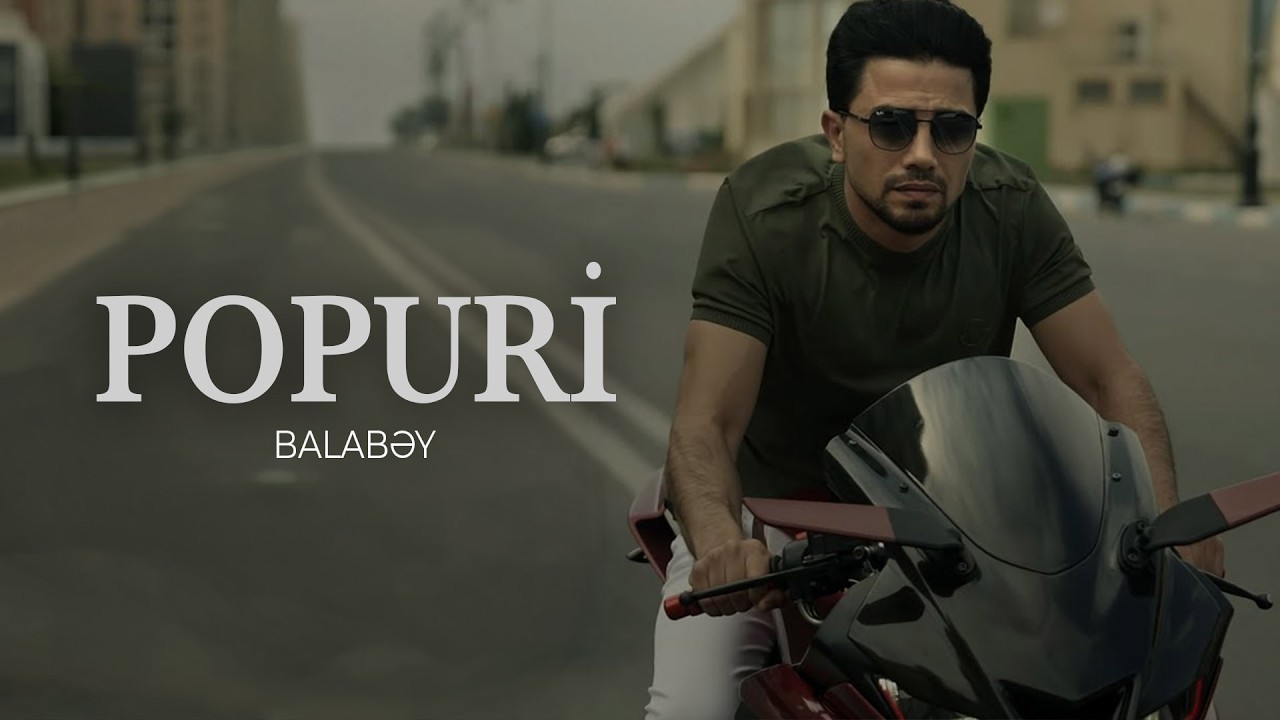 Balabəy - Popuri (Rəsmi Musiqi Videosu) Mp3 Yüklə