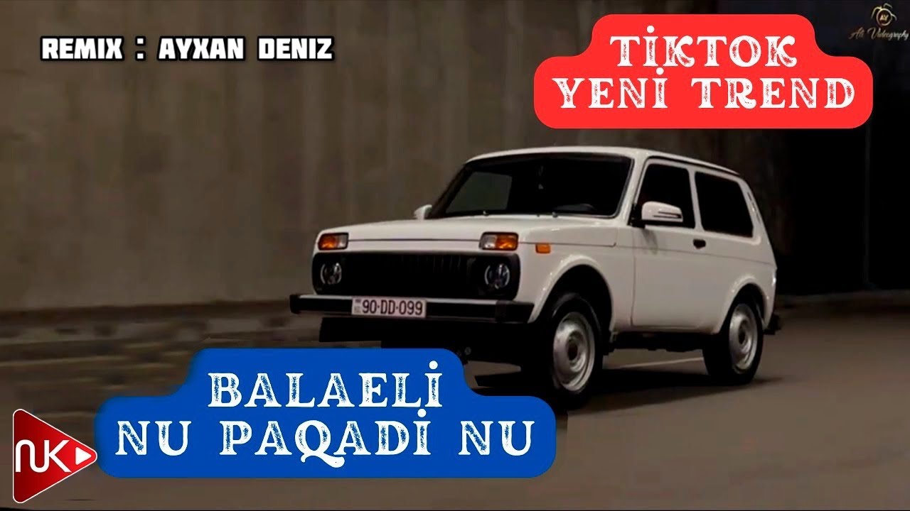 Balaeli - Nu Paqadi Nu ( Remix - Ayxan Deniz ) Yeni Trend Mp3 Yüklə