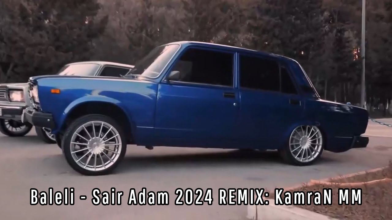 Baleli - Sair Adam 2024 REMIX DJ KAMRAN MM Mp3 Yüklə