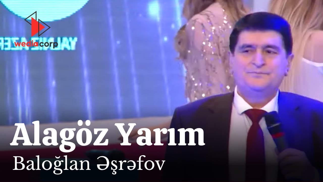 Baloğlan Əşrəfov - Alagöz Yarım Mp3 Yüklə