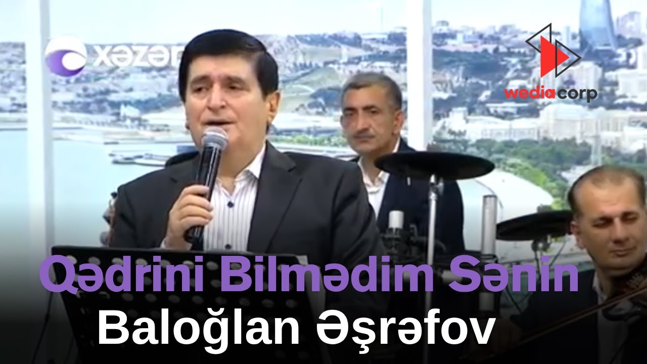 Baloğlan Əşrəfov - Qədrini Bilmədim Sənin Mp3 Yüklə
