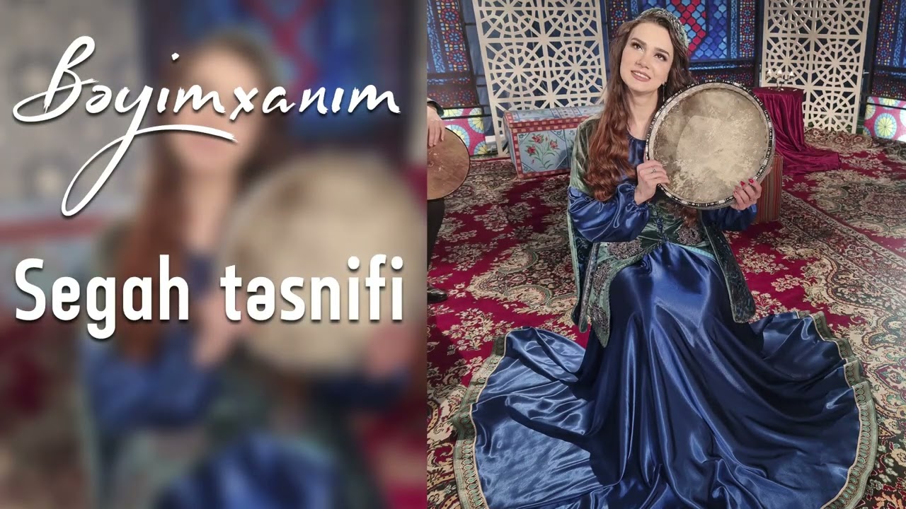 Beyimxanim - Segah Təsnifi Mp3 Yüklə