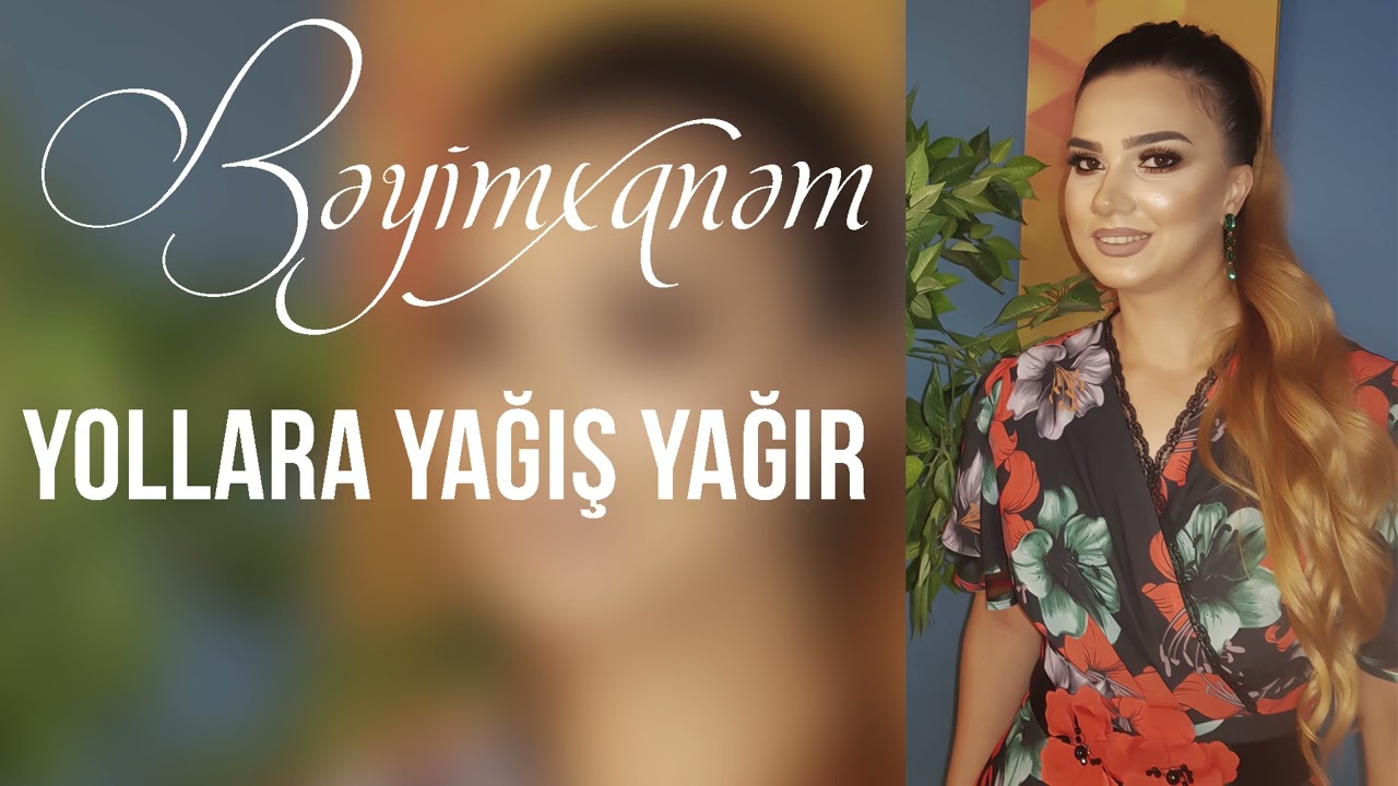 Beyimxanim - Yollara Yagis Yagir (Remix) Mp3 Yüklə
