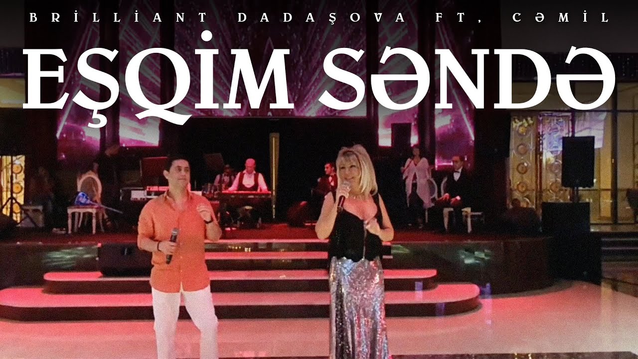 Brilliant Dadaşova ft. Cəmil Dadaşov - Eşqim Səndə Mp3 Yüklə