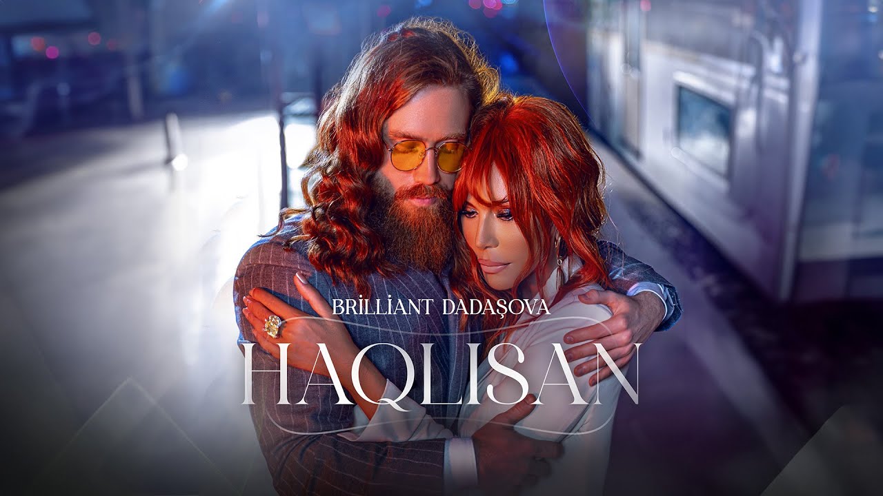 Brilliant Dadaşova — Haqlısan (Rəsmi Musiqi Videosu) Mp3 Yüklə