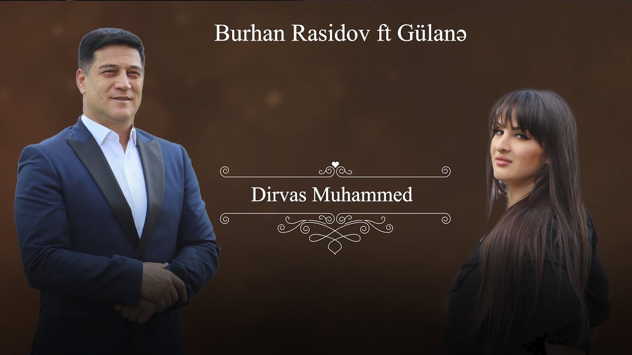 Burhan Rasidov ft Gülanə - Dirvas Muhammed Mp3 Yüklə