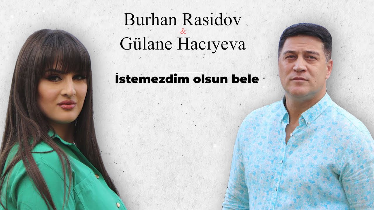 Burhan Rasidov ft Gülanə - İstəməzdim Olsun Belə (Offical Audio) Mp3 Yüklə