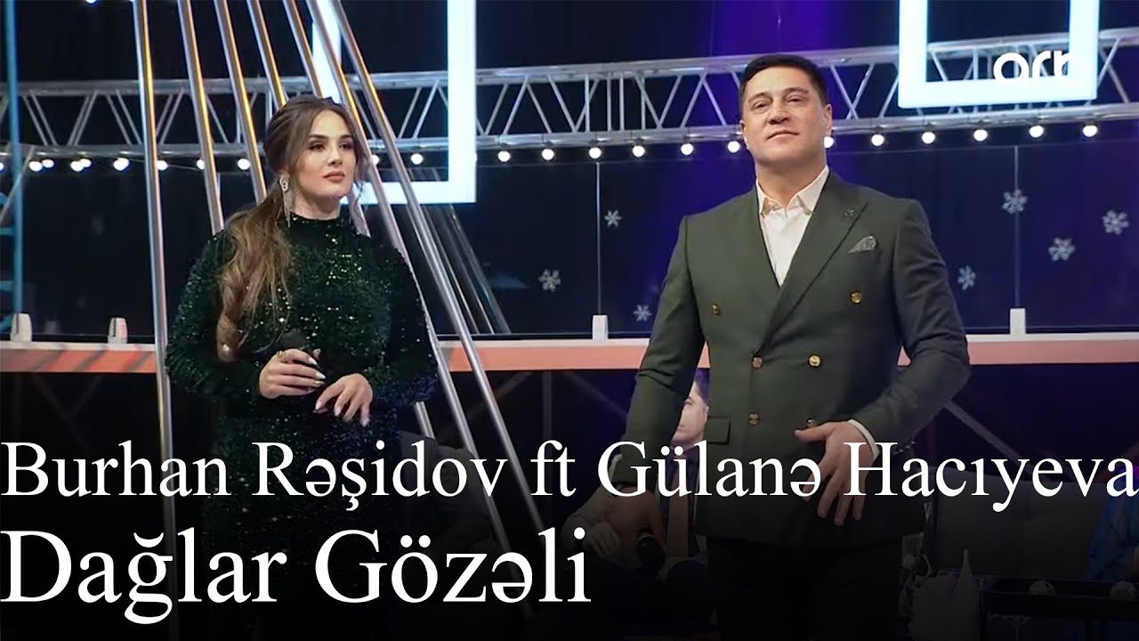 Burhan Rəşidov ft Gülanə Hacıyeva - Dağlar Gözəli (Həmin Zaur | ARB Tv) Mp3 Yüklə