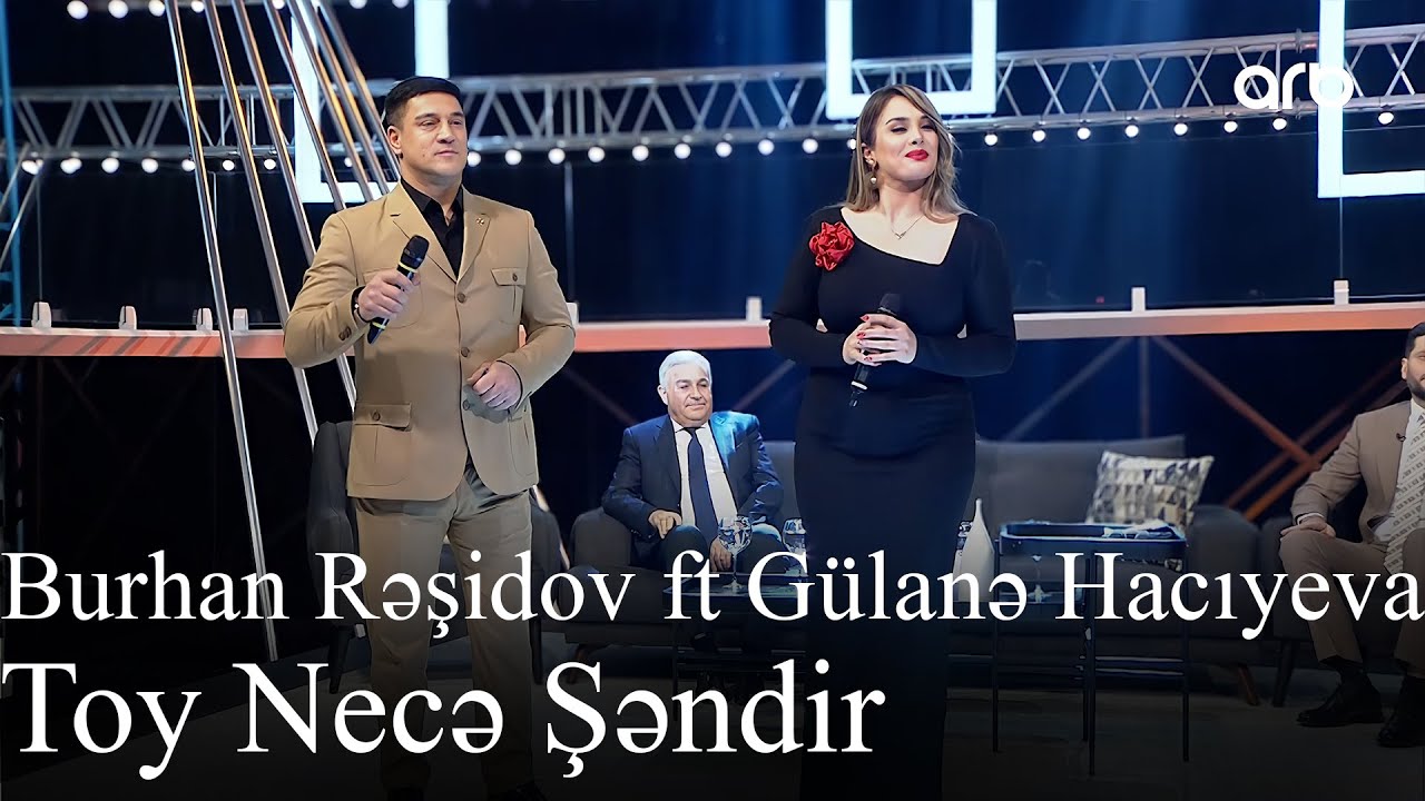 Burhan Rəşidov Ft Gülanə Hacıyeva - Toy Necə Şəndir (Həmin Zaur | ARB Tv) Mp3 Yüklə