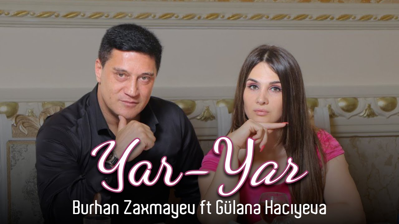 Burhan Rəşidov & Gülanə Hacıyeva - Yar - Yar (Official Video) Mp3 Yüklə