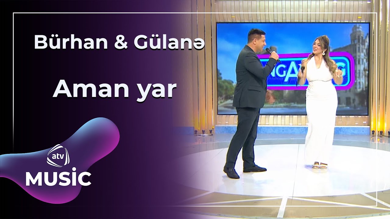 Bürhan & Gülanə - Aman yar Mp3 Yüklə