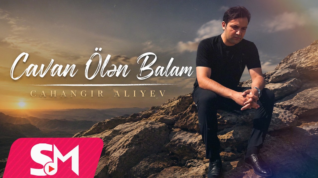 Cahangir Aliyev - Cavan Ölən Balam 2026 (Yeni Klip) Mp3 Yüklə