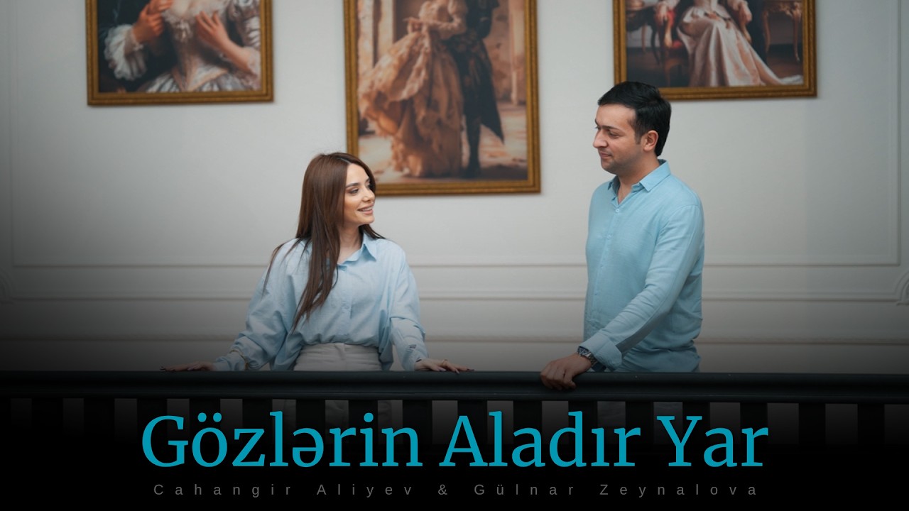 Cahangir Aliyev & Gülnar Zeynalova - Gözlərin Aladır Yar 2026 (Yeni Klip) 4K Mp3 Yüklə