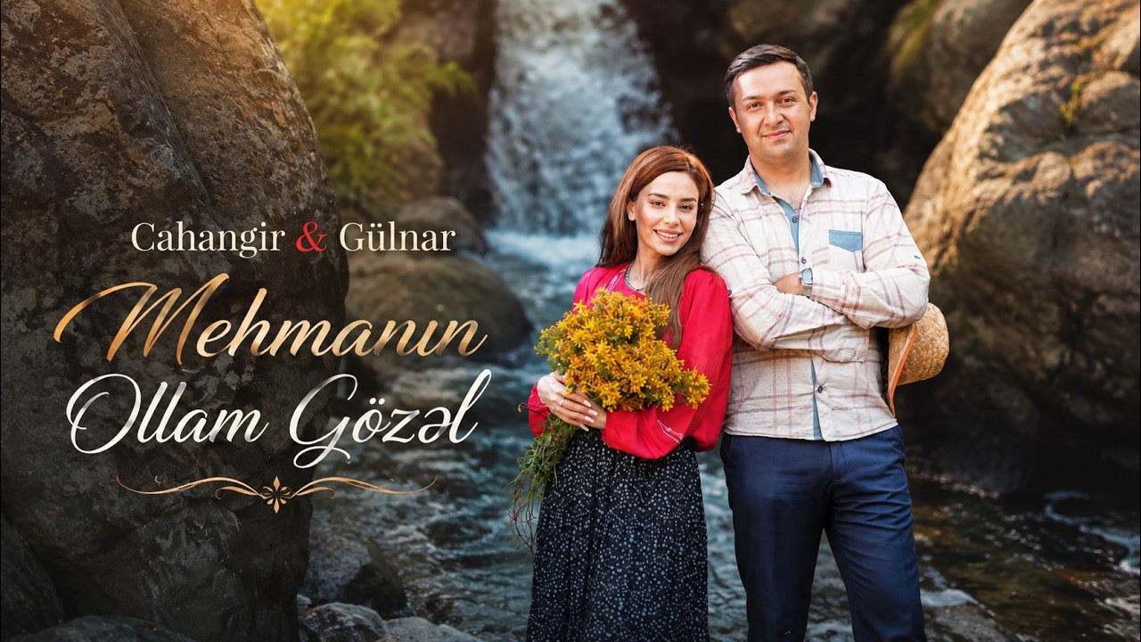 Cahangir Aliyev & Gülnar Zeynalova - Mehmanın Ollam Gözəl (Yeni Klip) 4K Mp3 Yüklə