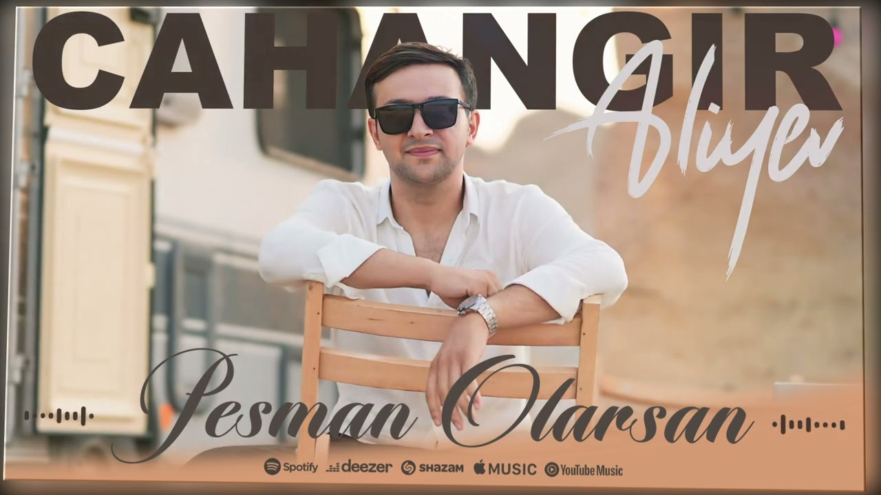 Cahangir Aliyev - Peşman Olarsan 2025 Mp3 Yüklə