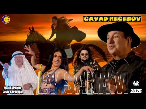 Cavad Recebov - EY SANAM - ЭЙ САНАМ - Official Klip 4K - 2026 Mp3 Yüklə