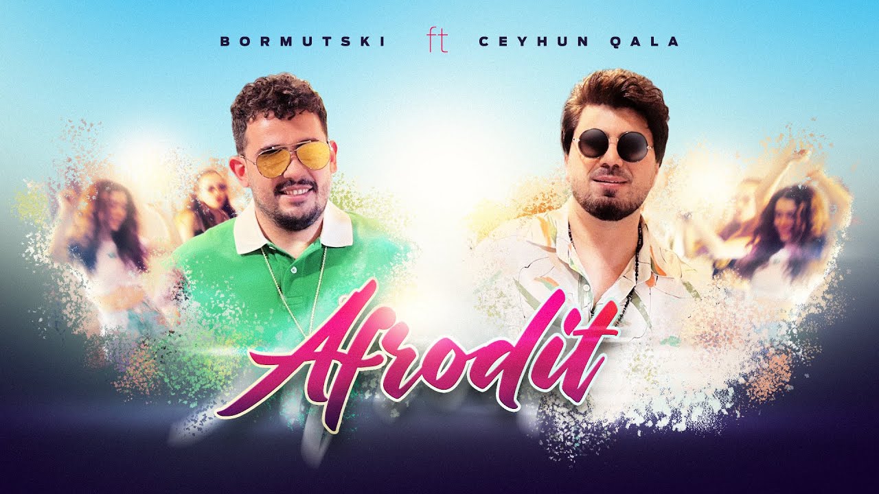 Ceyhun Qala və Bormutski — Afrodit (Yeni Klip) Mp3 Yüklə
