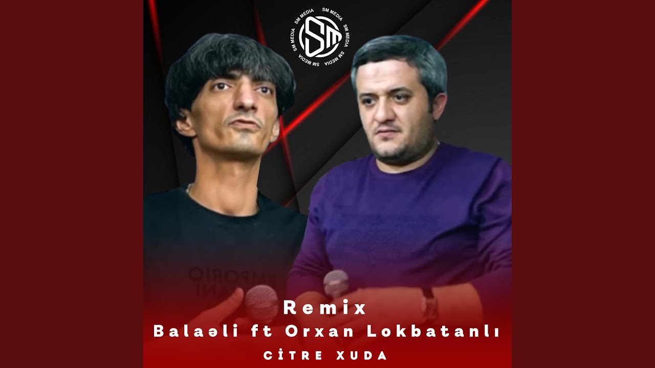 Citre Xuda (feat. Orxan Lökbatanlı) (Remix) Mp3 Yüklə