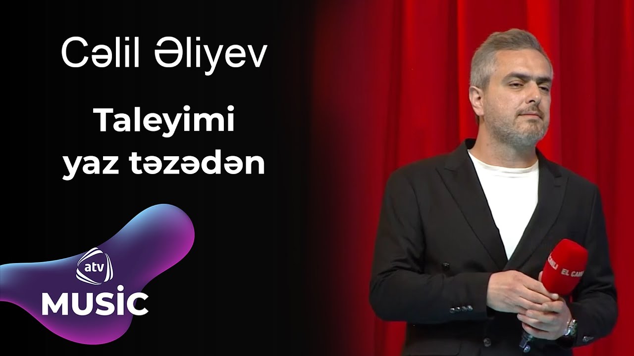 Cəlil Əliyev - Taleyimi yaz təzədən Mp3 Yüklə