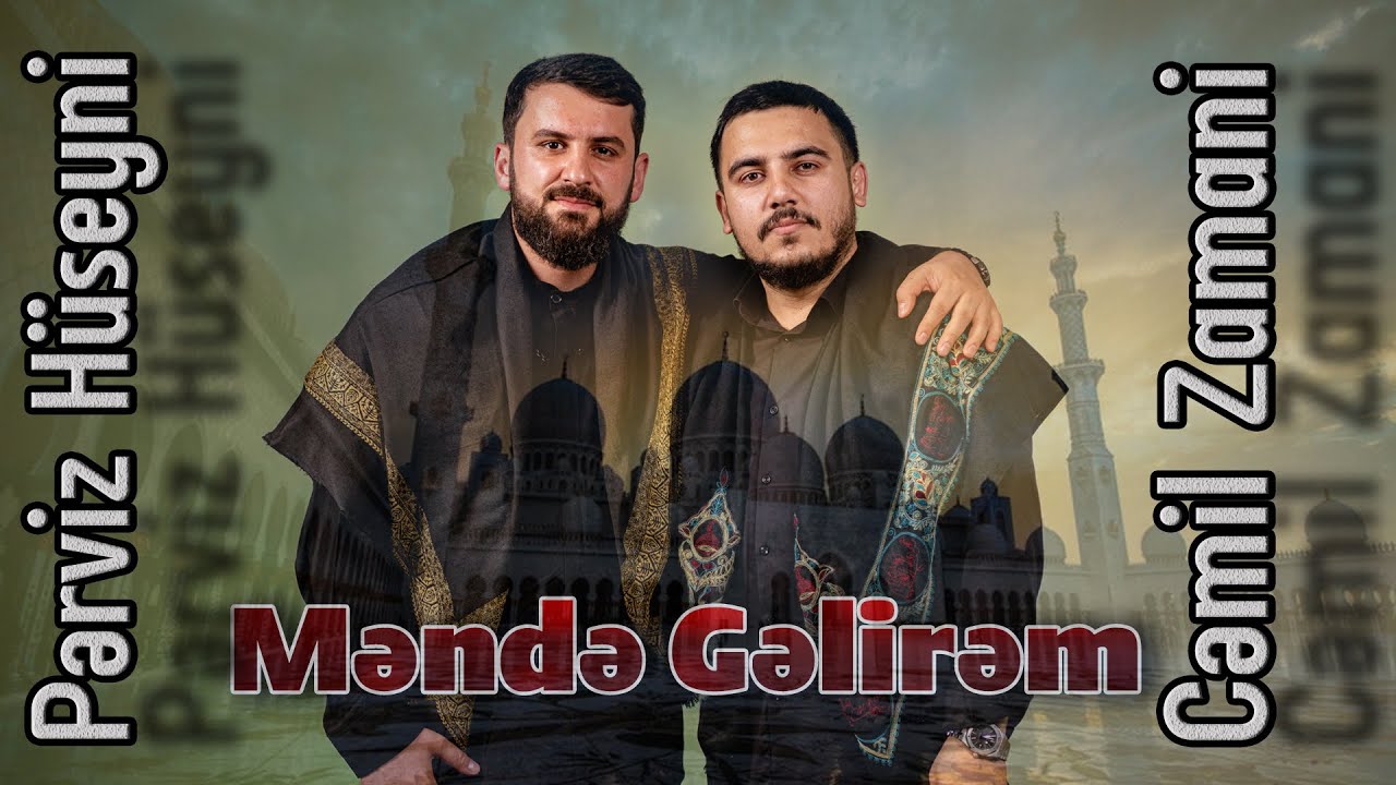 Cəmil Zamani & Perviz Hüseyni - Mende Gelirem | Meherrem Albomu 2025| Mp3 Yüklə