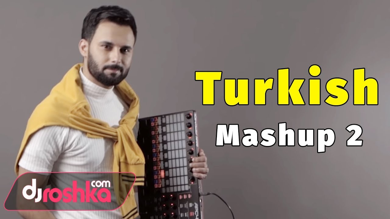 Dj Roshka - Turkish Mashup 2 (Nihat Melik & Aila Rai) Mp3 Yüklə