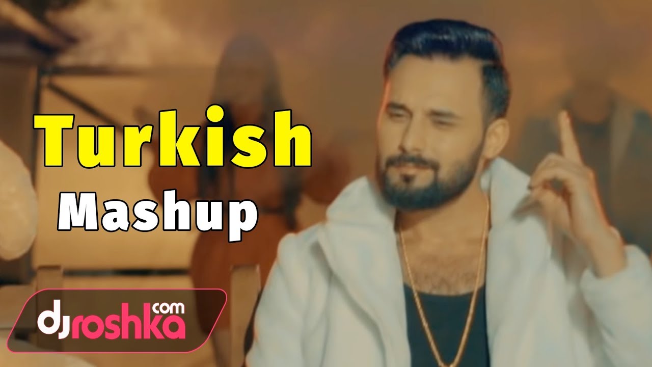Dj Roshka - Turkish Mashup (Nihat Melik & Aila Rai) Mp3 Yüklə