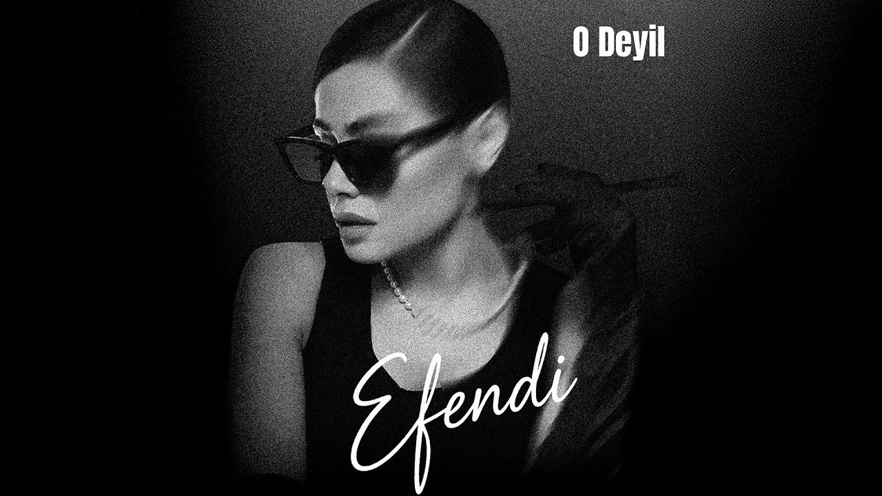 EFENDI – O Deyil (Rəsmi Musiqi Videosu) Mp3 Yüklə