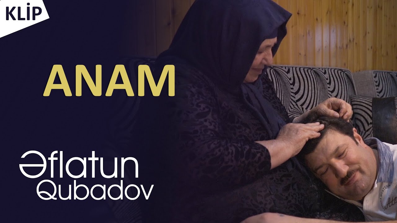 Eflatun Qubadov - Anam Anam / Klip Mp3 Yüklə