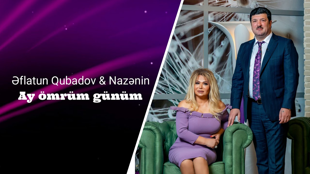 Eflatun Qubadov - Nazenin / Ay omrum gunum (Yeni Duet) Mp3 Yüklə