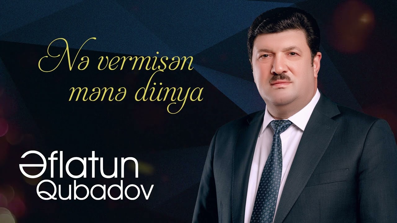 Eflatun Qubadov - Ne vermisen mene dunya / 2022 Mp3 Yüklə
