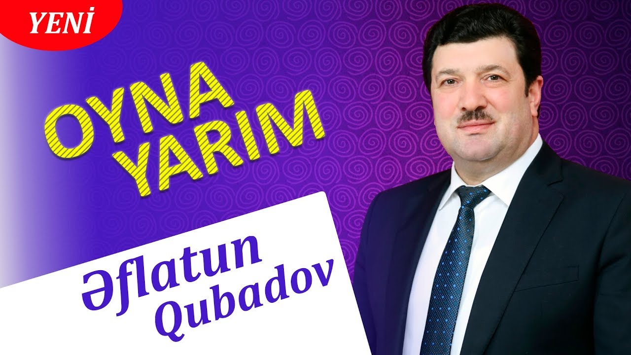 Eflatun Qubadov - Oyna Oyna Yarım (2019) Mp3 Yüklə
